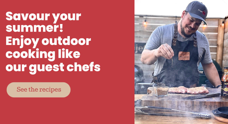 Savour your summer! Enjoy outdoor cooking like our guest chefs